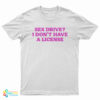 Sex Drive I Don't Have A License T-Shirt