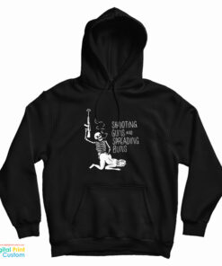 Shooting Guns And Spreading Buns Hoodie