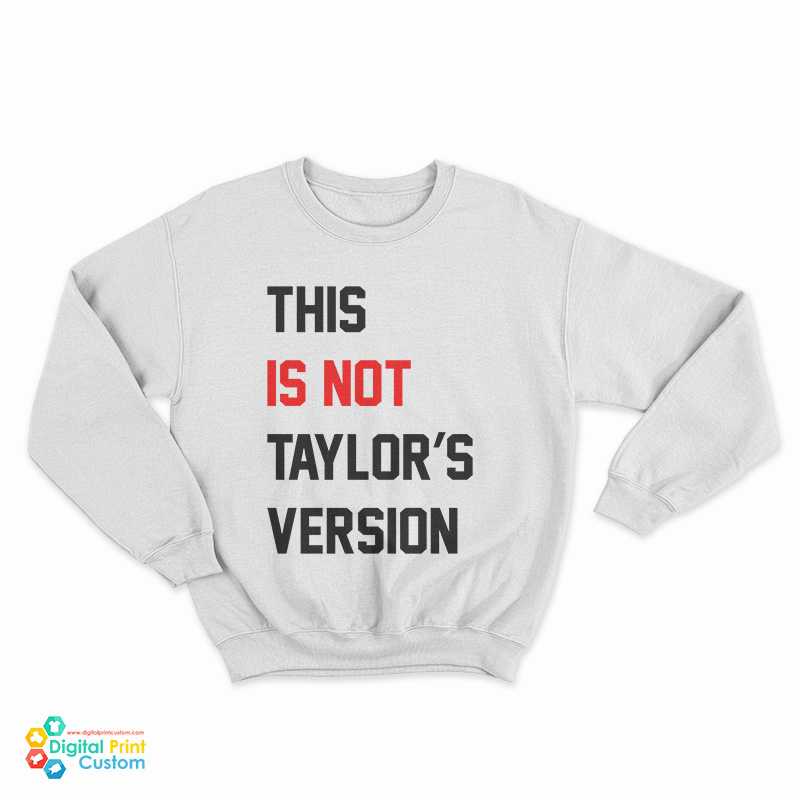 This Is Not Taylor's Version Sweatshirt