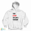 This Is Not Taylor's Version Hoodie