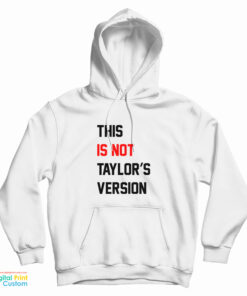 This Is Not Taylor's Version Hoodie
