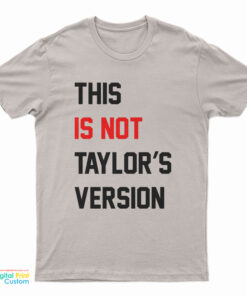 This Is Not Taylor's Version T-Shirt