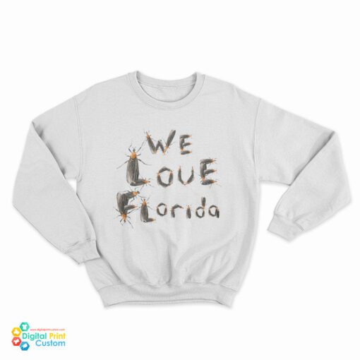 We Love Florida Lovebugs Sweatshirt