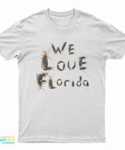 We Love Florida Lovebugs T-Shirt