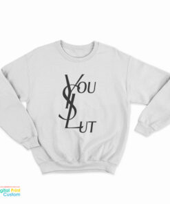 You Slut Logo Parody Sweatshirt