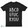 ABCDEFUCKYOU T-Shirt