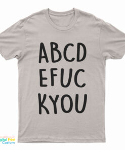 ABCDEFUCKYOU T-Shirt