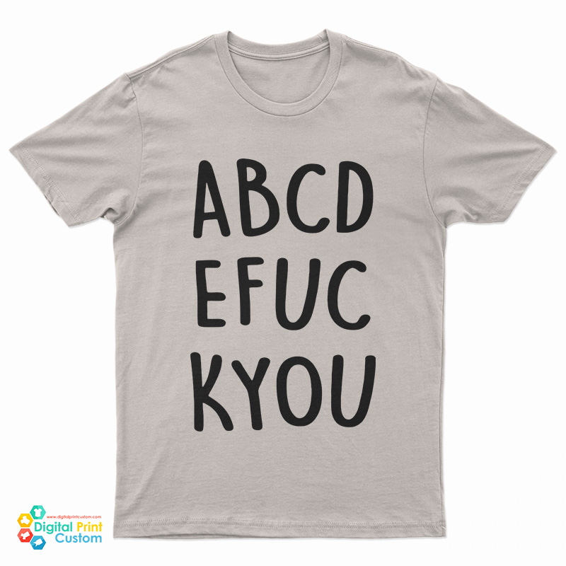 ABCDEFUCKYOU T-Shirt