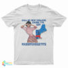 Call Me New England Cause I've Got Massivehugetits T-Shirt