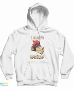 Deadpool I Have Issues Comics Hoodie