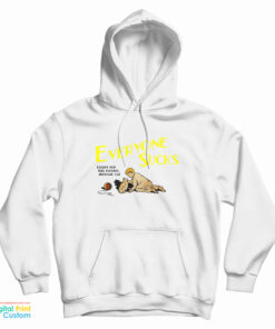 Everyone Sucks Except For This Fucking Awesome Cat Hoodie