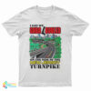 I Got My Gaba Gooled On The Side Of The New Jersey Turnpike T-Shirt