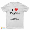 I Love Taylor Swift Zakhar Perez T-Shirt