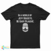 In A World Of Jeff Doucets Be Gary Plauche T-Shirt
