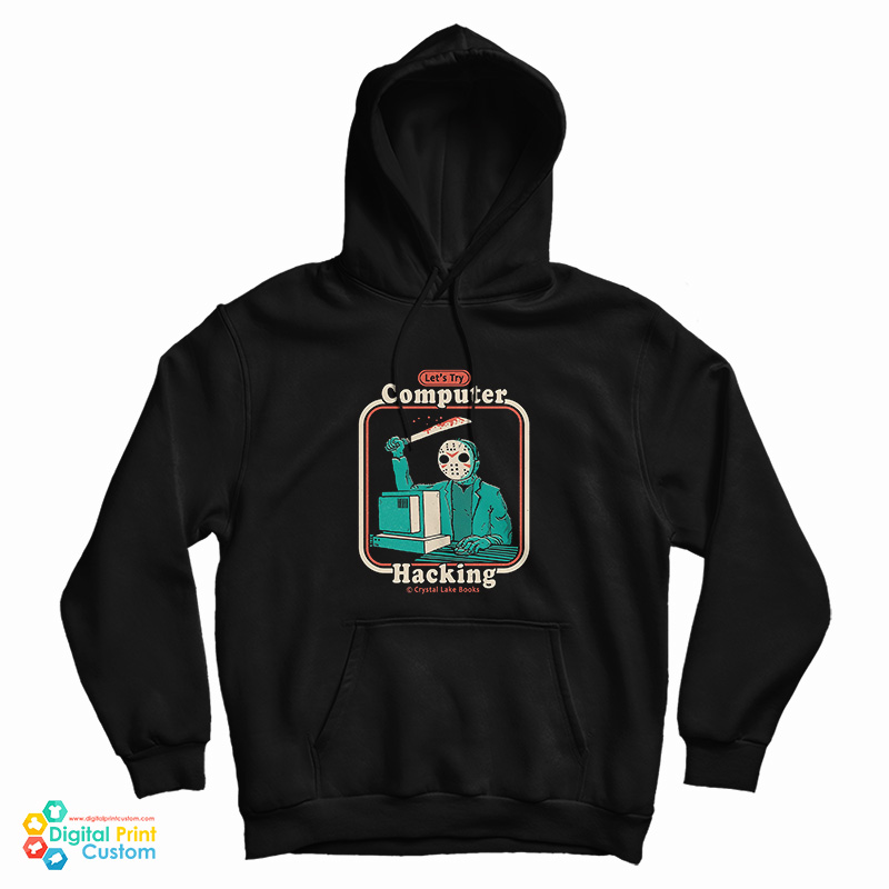 Jason Voorhees Let's Try Computer Hacking Hoodie