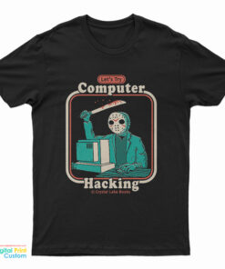 Jason Voorhees Let's Try Computer Hacking T-Shirt