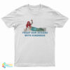 Mermaid Treat Our Oceans With Kindness T-Shirt