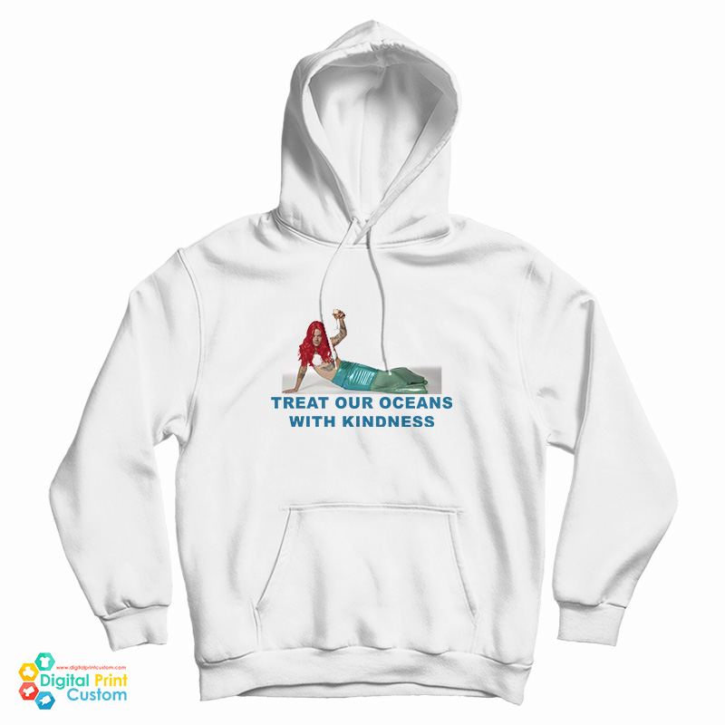 Mermaid Treat Our Oceans With Kindness Hoodie
