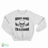 Nobody Knows I'm A Lesbian Skull Sweatshirt