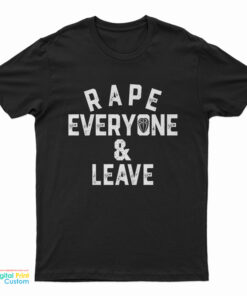 Roman Reigns Rape Everyone And Leave T-Shirt