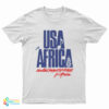 USA for Africa United Support Of Artists For Africa T-Shirt
