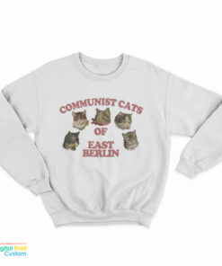 Communist Cats Of East Berlin Sweatshirt