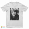 Frank Iero Gerard Way I Fucked T-Shirt