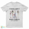 Good Girls Go To Heaven Bad Girls Go To Quebec T-Shirt