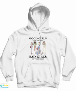 Good Girls Go To Heaven Bad Girls Go To Quebec Hoodie