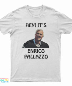 Hey It's Enrico Pallazzo T-Shirt
