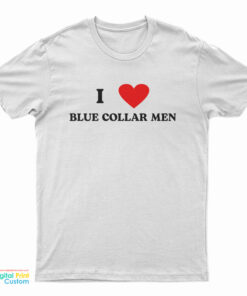 I Love Blue Collar Men T-Shirt