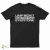 Limp Bizkit Is Better Than Everyone T-Shirt