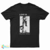Love Is Doing Whatever Is Necessary T-Shirt