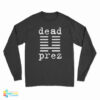 Mm The Boys Dead Prez Long Sleeve T-Shirt