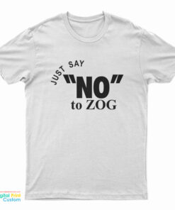 Randy Weaver Just Say No To Zog T-Shirt
