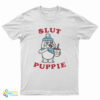 Slush Slut Puppie T-Shirt