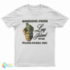 Someone From Long Island New York Wants To Kill You T-Shirt