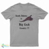 South Dakota Is Big Cock Country Pheasant T-Shirt