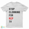 Stop Clowning For Rep TV T-Shirt