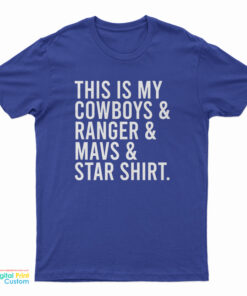 This Is My Cowboys And Ranger And Mavs And Star Shirt