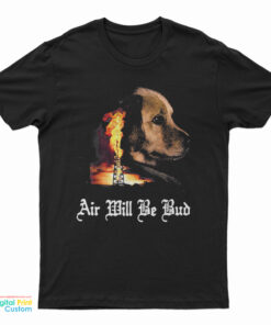 Air Will Be Bud T-Shirt