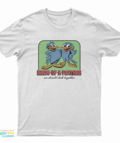 Billie Eilish Wearing Birds Of A Feather We Should Stick Together T-Shirt
