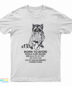 Born To Avoid World Is My Room T-Shirt