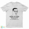 Born To Chud World Is A Psyop T-Shirt