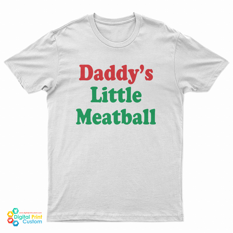 Daddy's Little Meatball T-Shirt