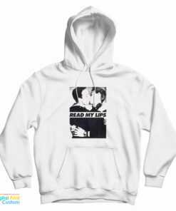 Gran Fury Read My Lips Hoodie