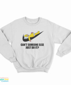 Homer Simpson Can't Someone Else Just Do It Sweatshirt