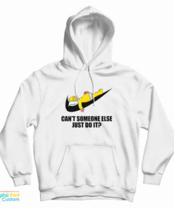 Homer Simpson Can't Someone Else Just Do It Hoodie