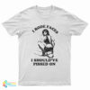 I Rode Faces I Should've Pissed On T-Shirt