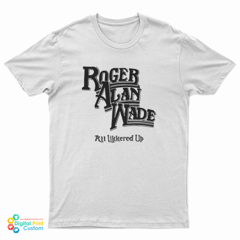 Johnny Knoxville Roger Alan Wade All Likkered Up T-Shirt